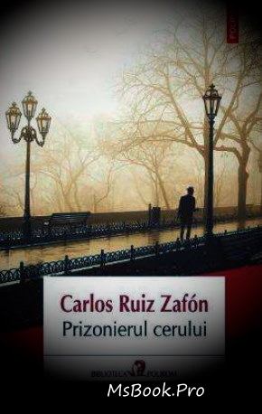 Prizonierul cerului de Carlos Ruiz Zafon citește top-uri de cărți gratis - Читать Любимую Русскую Полную Книгу 👉 Read-E-Book.com