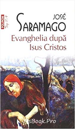 Evanghelia dupa Isus Cristos (Top 10+)de Saramago, Jose - Читать Любимую Русскую Полную Книгу 👉 Read-E-Book.com