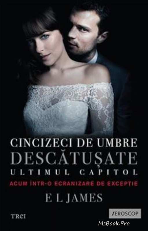 Cincizeci de Umbre Descătuşate. Cartea 3 din Trilogia Fifty Shades 18+ - Читать Любимую Русскую Полную Книгу 👉 Read-E-Book.com