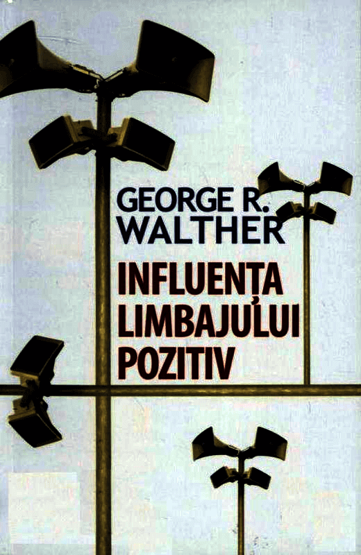 Influenta limbajului pozitiv de George R.Walter - Читать Любимую Русскую Полную Книгу 👉 Read-E-Book.com