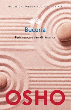 Bucuria. Fericirea care vine din interior de Osho online gratis - Читать Любимую Русскую Полную Книгу 👉 Read-E-Book.com