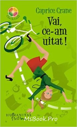 Vai, ce-am uitat! de Caprice Crane descarcă - Читать Любимую Русскую Полную Книгу 👉 Read-E-Book.com