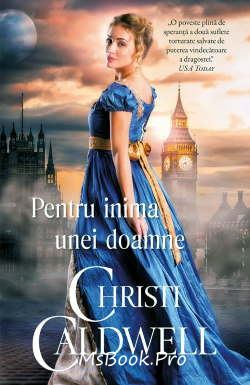 Pentru inima unei doamne de Christi Caldwell  online - Читать Любимую Русскую Полную Книгу 👉 Read-E-Book.com