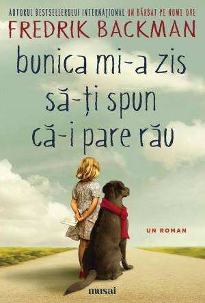 Bunica Mi-A Zis Să-ți Spun Că-I Pare Rău de Fredrik Backman - Читать Любимую Русскую Полную Книгу 👉 Read-E-Book.com