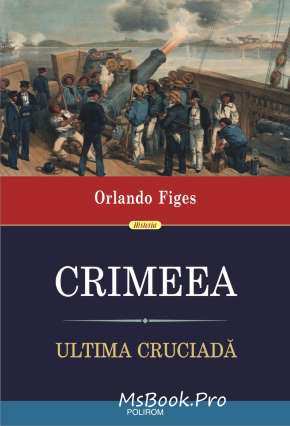 Crimeea. Ultima cruciadă de Orlando Figes - Читать Любимую Русскую Полную Книгу 👉 Read-E-Book.com