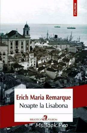Noapte la Lisabona de Erich Maria Remarque - Читать Любимую Русскую Полную Книгу 👉 Read-E-Book.com