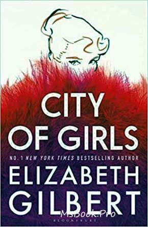 City of girls by Elizabeth Gilbert - Читать Любимую Русскую Полную Книгу 👉 Read-E-Book.com