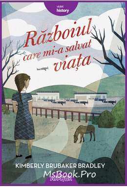 Războiul care mi-a salvat viața de Kimberly Brubaker Bradley - Читать Любимую Русскую Полную Книгу 👉 Read-E-Book.com