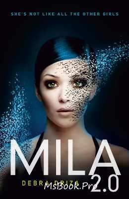 MILA 2.0 de Debra Driza - Читать Любимую Русскую Полную Книгу 👉 Read-E-Book.com