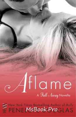 Aflame (Fall Away #4) by Penelope Douglas - Читать Любимую Русскую Полную Книгу 👉 Read-E-Book.com