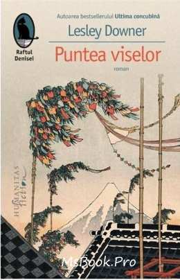 Puntea viselor de Lesley Downer - Читать Любимую Русскую Полную Книгу 👉 Read-E-Book.com