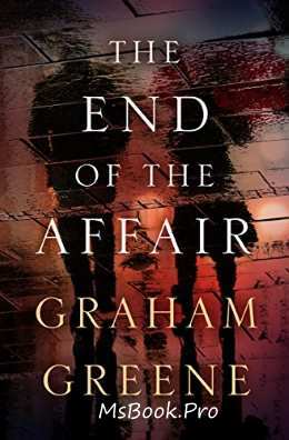 The End of the Affair by Graham Greene - E-books read online (American English book and other foreign languages)