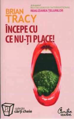 Începe cu ce nu-ți place de Brian Tracy - Читать Любимую Русскую Полную Книгу 👉 Read-E-Book.com