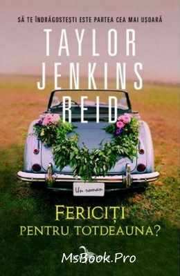 Fericiți pentru totdeauna? - Taylor Jenkins Reid - Читать Любимую Русскую Полную Книгу 👉 Read-E-Book.com