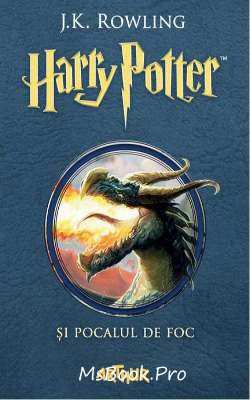 Harry Potter și Pocalul de Foc. Vol. 4. de J.K. Rowling carte - Читать Любимую Русскую Полную Книгу 👉 Read-E-Book.com