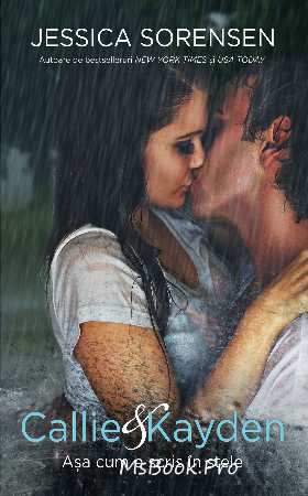 Callie&amp;Kaiden. Așa cum e scris în stele de Jessica Sorensen - Читать Любимую Русскую Полную Книгу 👉 Read-E-Book.com