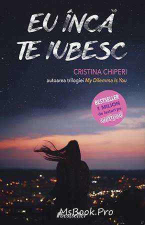 Eu încă te iubesc de Cristina Chiperi romane de dragoste - Читать Любимую Русскую Полную Книгу 👉 Read-E-Book.com