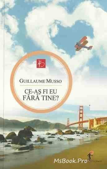 Ce-aș fi eu fără tine? de Guillaume Musso - Читать Любимую Русскую Полную Книгу 👉 Read-E-Book.com