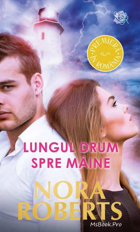 Lungul drum spre mâine de Nora Roberts - Читать Любимую Русскую Полную Книгу 👉 Read-E-Book.com