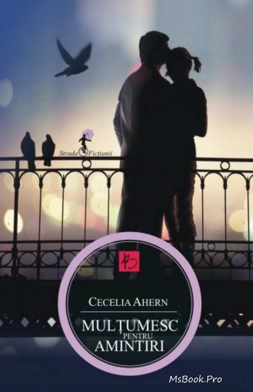 MULŢUMESC PENTRU AMINTIRI de Cecelia Ahem - Читать Любимую Русскую Полную Книгу 👉 Read-E-Book.com