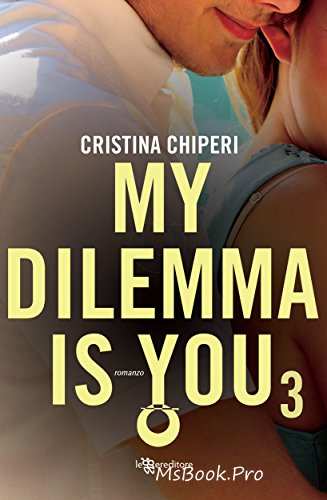 My dilemma is you 3 de Cristina Chiperi - Читать Любимую Русскую Полную Книгу 👉 Read-E-Book.com