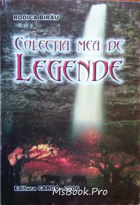 Colectia Mea de Legende de Rodica Birău - Читать Любимую Русскую Полную Книгу 👉 Read-E-Book.com