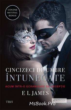 Cincizeci de umbre intunecate Vol. II Din trilogia Fifty Shades - E.L. James 18+ - Читать Любимую Русскую Полную Книгу 👉 Read-E-Book.com