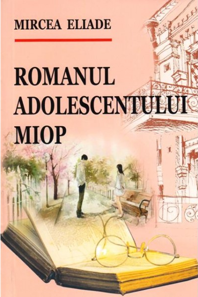 Romanul adolescentului miop de Mircea Eliade - Читать Любимую Русскую Полную Книгу 👉 Read-E-Book.com