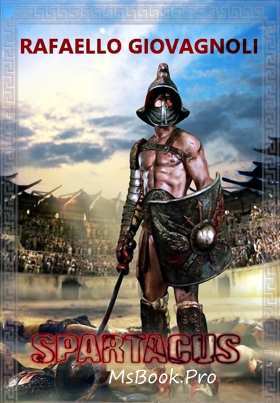 Spartacus de Raffaello Giovagnoli  cărți bune - Читать Любимую Русскую Полную Книгу 👉 Read-E-Book.com