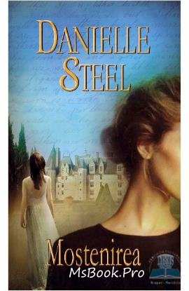 Moștenirea de Danielle Steel citește cele mai vîndute cărți conteporane gratis - Читать Любимую Русскую Полную Книгу 👉 Read-E-Book.com