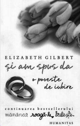 Şi Am Spus Da. O Poveste de Iubire de Elizabeth Gilbert - Читать Любимую Русскую Полную Книгу 👉 Read-E-Book.com