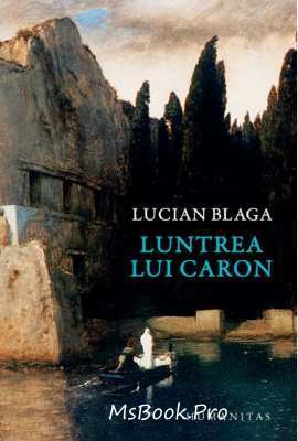 Luntrea Lui Caron de Lucian Blaga - Читать Любимую Русскую Полную Книгу 👉 Read-E-Book.com