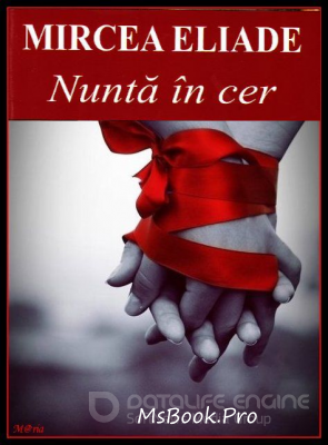 Nunta în cer de Mircea Eliade - Читать Любимую Русскую Полную Книгу 👉 Read-E-Book.com