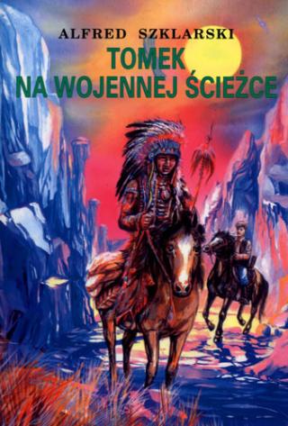 Tomek na wojennej ścieżce - Читать Любимую Русскую Полную Книгу 👉 Read-E-Book.com