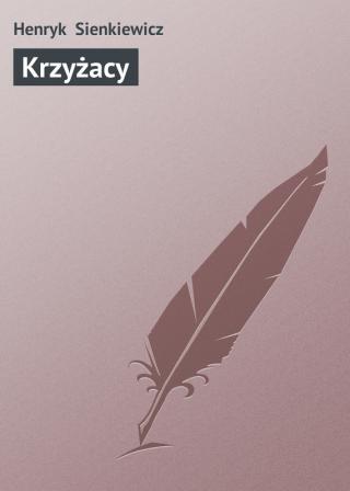 Krzyżacy - Читать Любимую Русскую Полную Книгу 👉 Read-E-Book.com