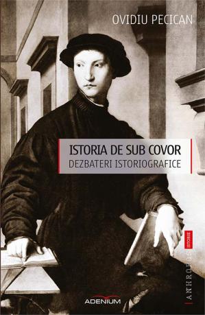 Istoria de sub covor. Dezbateri istoriografice - Читать Любимую Русскую Полную Книгу 👉 Read-E-Book.com