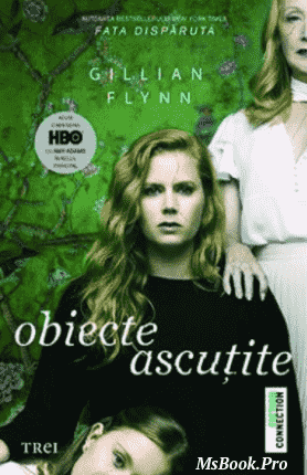 Obiecte ascutite - Читать Любимую Русскую Полную Книгу 👉 Read-E-Book.com