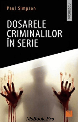 Dosarele criminalilor in serie - Читать Любимую Русскую Полную Книгу 👉 Read-E-Book.com