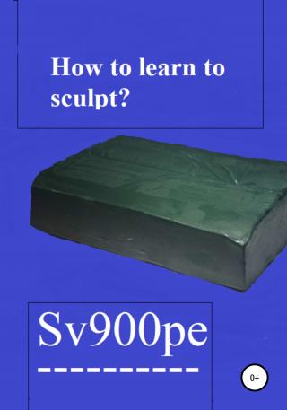 How to learn to sculpt? - E-books read online (American English book and other foreign languages)