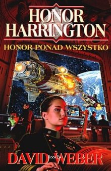 Honor ponad wszystko [Echoes of Honor - pl] - Читать Любимую Русскую Полную Книгу 👉 Read-E-Book.com