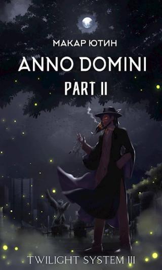 Anno Domini. Том второй - Читать Любимую Русскую Полную Книгу 👉 Read-E-Book.com