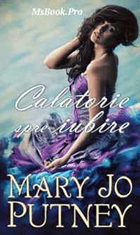 Calatorie spre iubire de Mary Jo Putney. citește online gratis romane de dragoste .pdf📚 - Читать Любимую Русскую Полную Книгу 👉 Read-E-Book.com