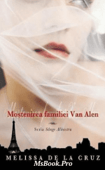 Mostenirea Familiei Van Alen de Melissa de la Cruz. Seria Sange albastru. Vol. 4 - carte PDF📚 - Читать Любимую Русскую Полную Книгу 👉 Read-E-Book.com