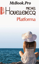 Platforma de Michel Houellebecq. carte PDF📚 - Читать Любимую Русскую Полную Книгу 👉 Read-E-Book.com