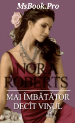 Mai imbatator decat vinul de Nora Roberts. carte PDF📚 - Читать Любимую Русскую Полную Книгу 👉 Read-E-Book.com