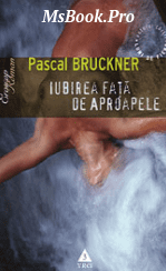 Lubirea fata de aproapele de Pascal Bruckner. carte PDF📚 - Читать Любимую Русскую Полную Книгу 👉 Read-E-Book.com