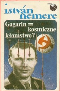 Gagarin = Kosmiczne kłamstwo? [Gagarin = kozmikus hazugság? - pl] - Читать Любимую Русскую Полную Книгу 👉 Read-E-Book.com