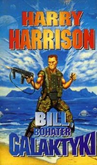 Bill, Bohater Galaktyki [Bill, the Galactic Hero - pl] - Читать Любимую Русскую Полную Книгу 👉 Read-E-Book.com