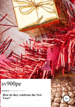 How do they celebrate the New Year? - Читать Любимую Русскую Полную Книгу 👉 Read-E-Book.com
