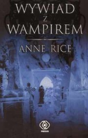 Wywiad z wampirem [Interview with the Vampire - pl] - Читать Любимую Русскую Полную Книгу 👉 Read-E-Book.com